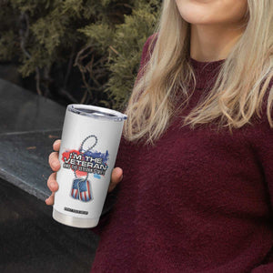 Female Veteran Tumbler Cup I'm The Veteran and The Veteran's Wife TS09 Print Your Wear