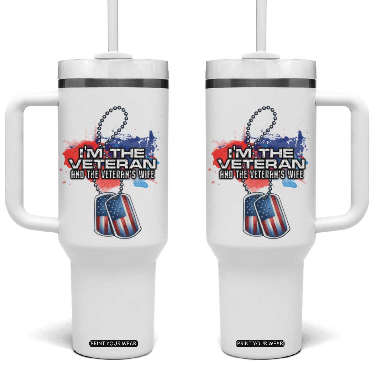 Female Veteran Tumbler With Handle I'm The Veteran and The Veteran's Wife TS09 One Size: 40 oz White Print Your Wear