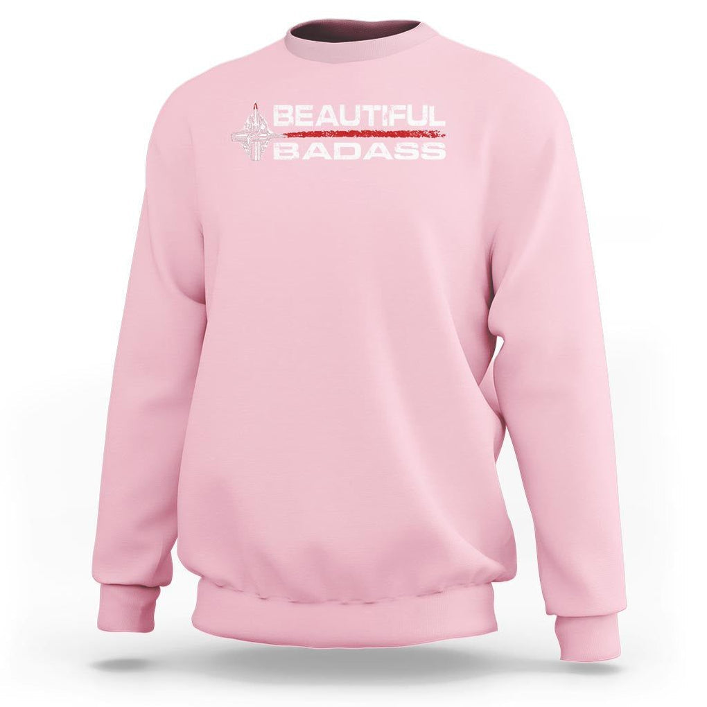Beautiful Badass Strong Women Female Military Sweatshirt TS09 Light Pink Print Your Wear
