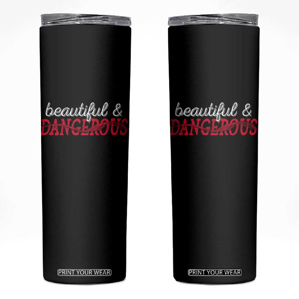 Beautiful Dangerous Strong Women Female Military Skinny Tumbler TS09 Black Print Your Wear