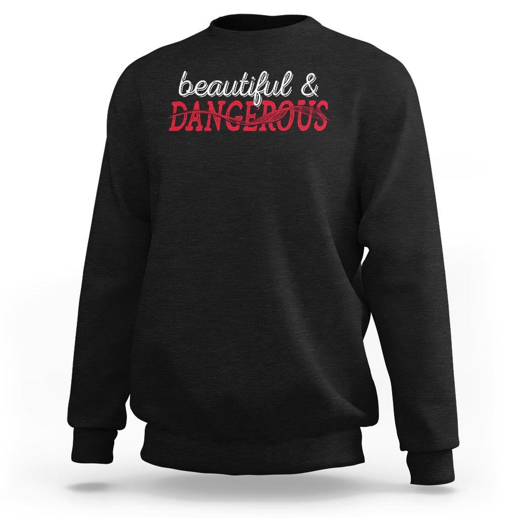 Beautiful Dangerous Strong Women Female Military Sweatshirt TS09 Black Print Your Wear