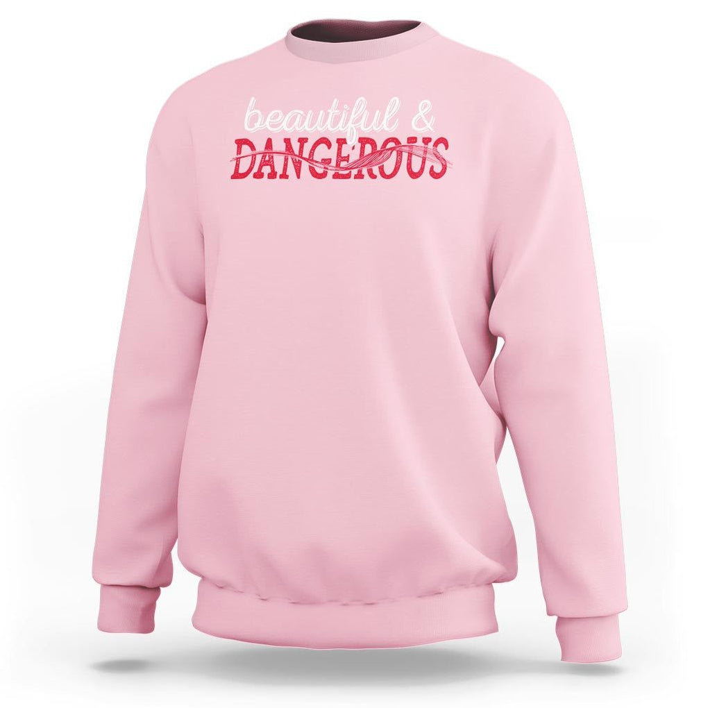 Beautiful Dangerous Strong Women Female Military Sweatshirt TS09 Light Pink Print Your Wear