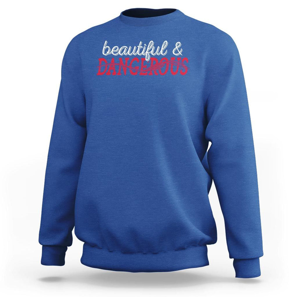 Beautiful Dangerous Strong Women Female Military Sweatshirt TS09 Royal Blue Print Your Wear
