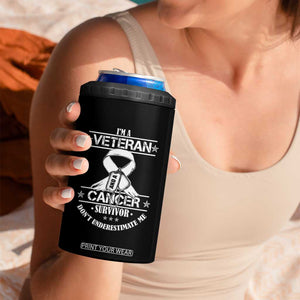 I'm A Veteran And A Cancer Survivor 4 in 1 Can Cooler Tumbler Don't Underestimate Me Chemotherapy Warrior TS09 Print Your Wear