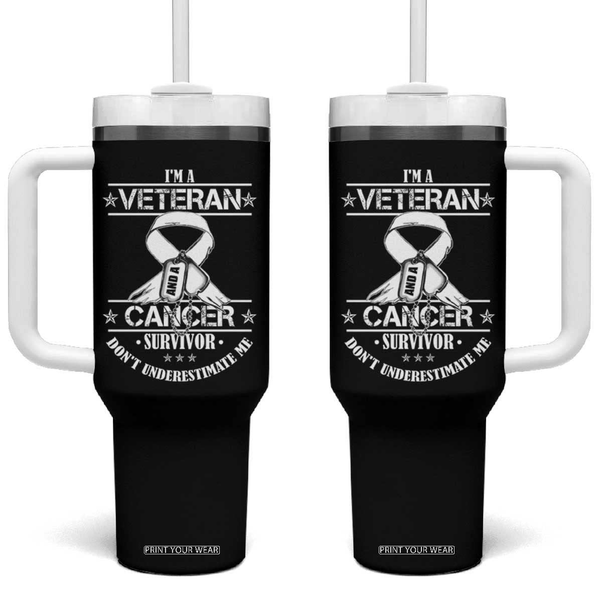 I'm A Veteran And A Cancer Survivor Tumbler With Handle Don't Underestimate Me Chemotherapy Warrior TS09 One Size: 40 oz Black Print Your Wear
