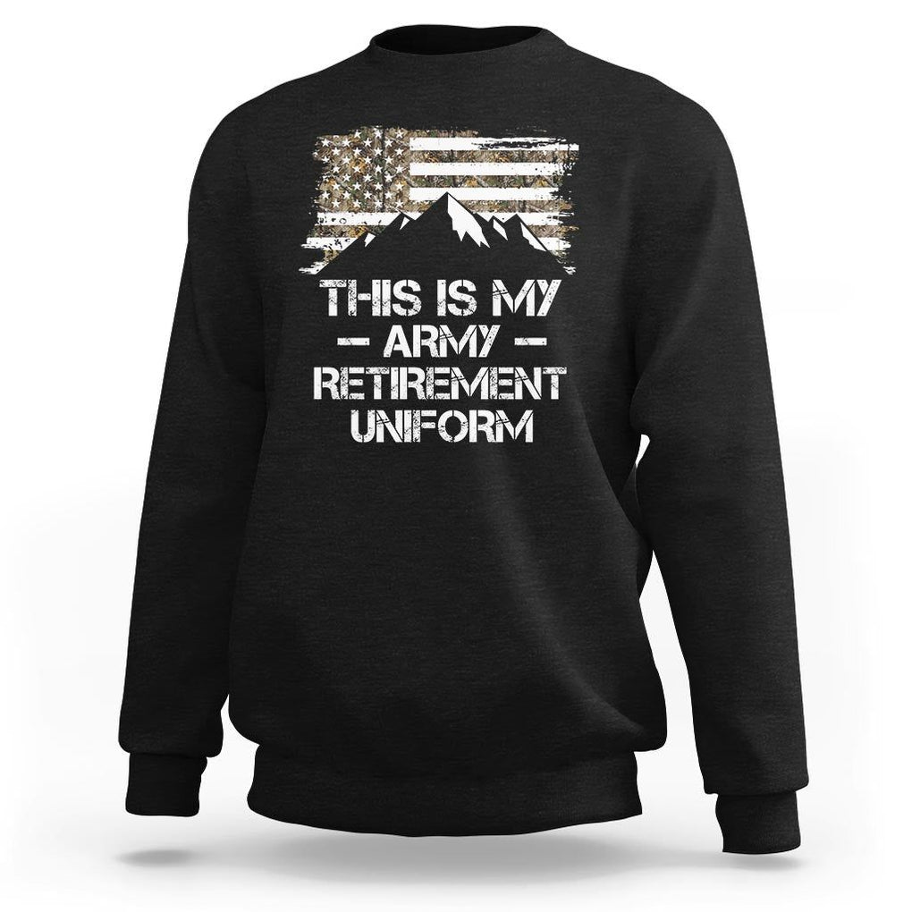 This Is My Army Retirement Uniform Sweatshirt Retired Military Veteran TS09 Black Print Your Wear