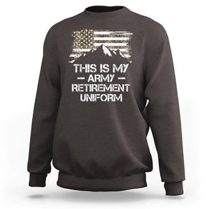 This Is My Army Retirement Uniform Sweatshirt Retired Military Veteran TS09 Dark Chocolate Print Your Wear