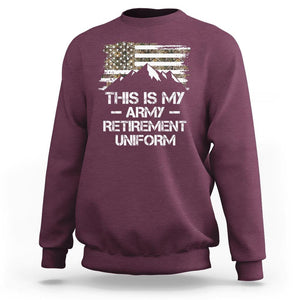 This Is My Army Retirement Uniform Sweatshirt Retired Military Veteran TS09 Maroon Print Your Wear