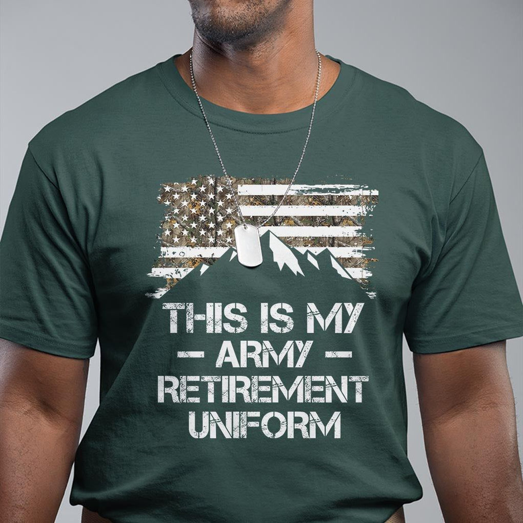 This Is My Army Retirement Uniform T Shirt Retired Military Veteran TS09 Dark Forest Green Print Your Wear