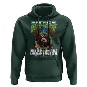 Retired Army Hoodie Been There Done That And Damn Proud Of It Retirement Military Veteran TS09 Dark Forest Green Print Your Wear