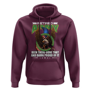 Retired Army Hoodie Been There Done That And Damn Proud Of It Retirement Military Veteran TS09 Maroon Print Your Wear