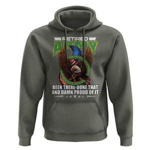 Retired Army Hoodie Been There Done That And Damn Proud Of It Retirement Military Veteran TS09 Military Green Print Your Wear