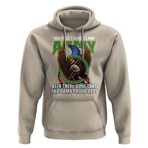 Retired Army Hoodie Been There Done That And Damn Proud Of It Retirement Military Veteran TS09 Sand Print Your Wear