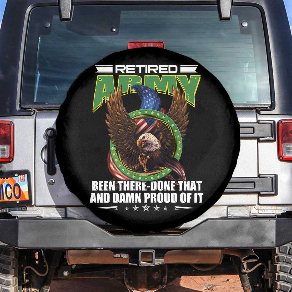 Retired Army Spare Tire Cover Been There Done That And Damn Proud Of It Retirement Military Veteran TS09 No hole Black Print Your Wear