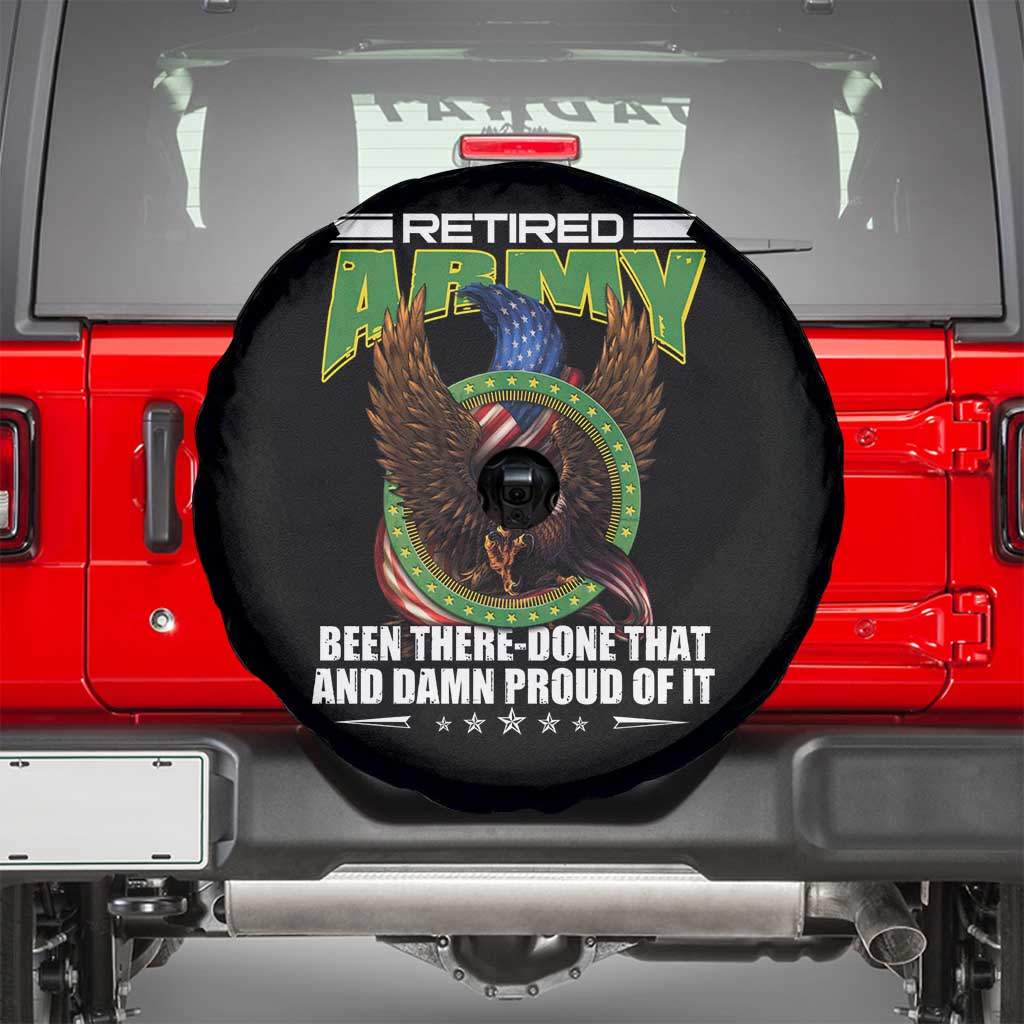 Retired Army Spare Tire Cover Been There Done That And Damn Proud Of It Retirement Military Veteran TS09 Black Print Your Wear