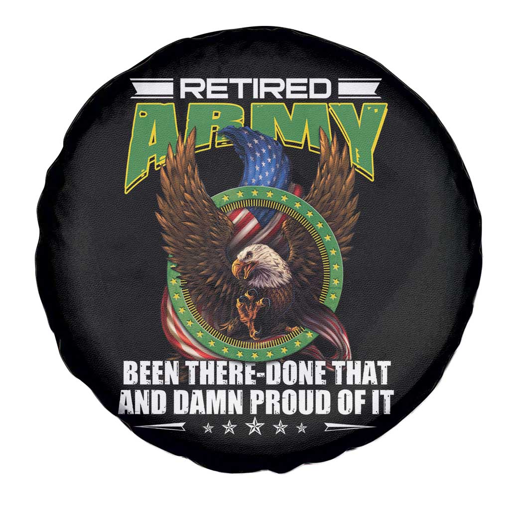 Retired Army Spare Tire Cover Been There Done That And Damn Proud Of It Retirement Military Veteran TS09 Print Your Wear