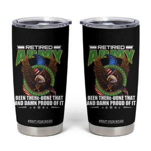 Retired Army Tumbler Cup Been There Done That And Damn Proud Of It Retirement Military Veteran TS09 Black Print Your Wear