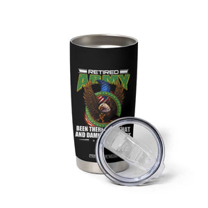 Retired Army Tumbler Cup Been There Done That And Damn Proud Of It Retirement Military Veteran TS09 Print Your Wear