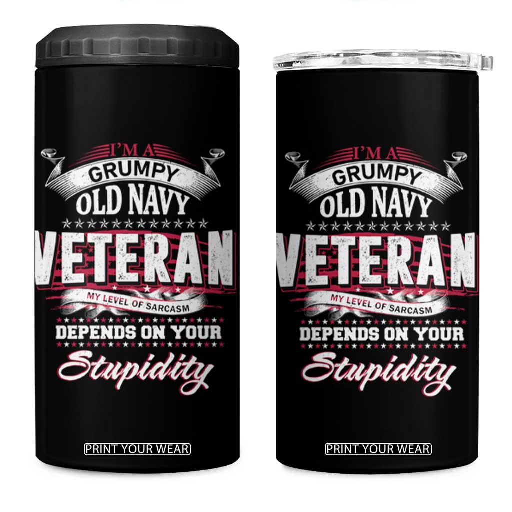 Grumpy Old Navy Veteran 4 in 1 Can Cooler Tumbler My Level Of Sarcasm Depends On Your Level Of Stupidity TS09 One Size: 16 oz Black Print Your Wear