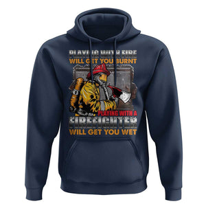 Funny Firefighter Hoodie Playing With A Firefighter Will Get You Wet TS09 Navy Print Your Wear
