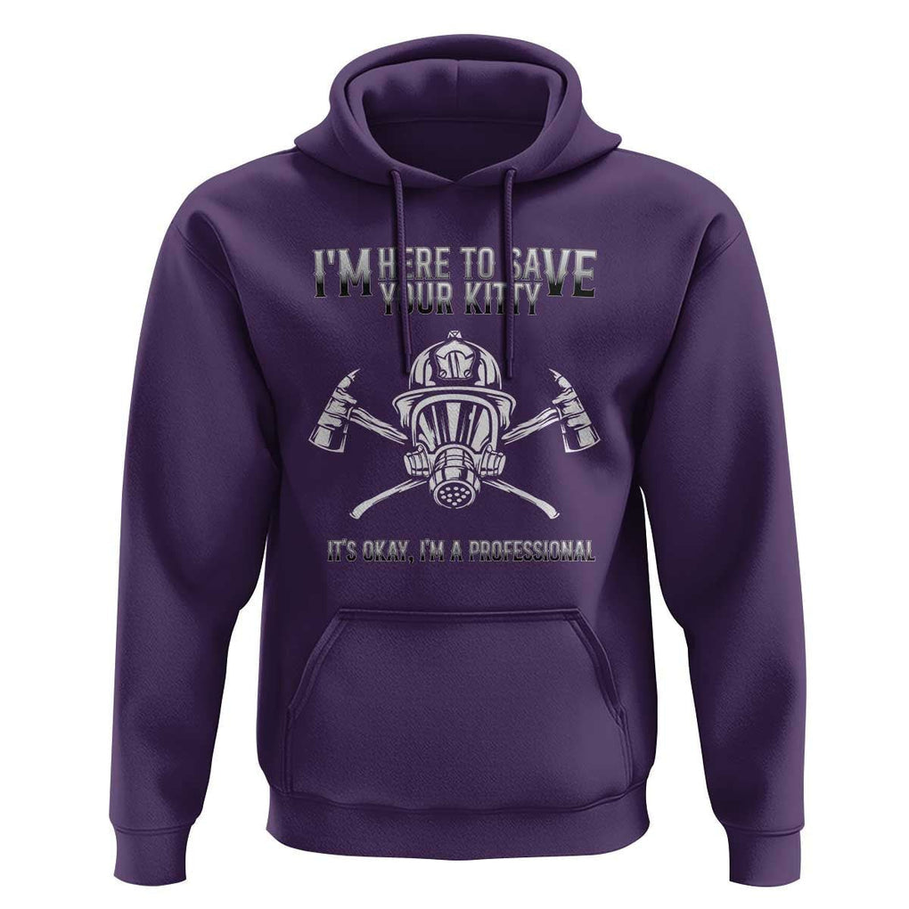Funny Firefighter Hoodie I'm Here To Save Your Kitty Professional Fireman TS09 Purple Print Your Wear