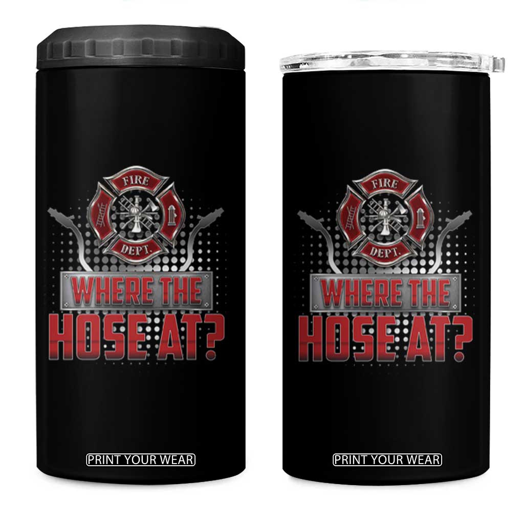 Funny Firefighter 4 in 1 Can Cooler Tumbler Where The Hose At? Fireman Pun Joke TS09 One Size: 16 oz Black Print Your Wear