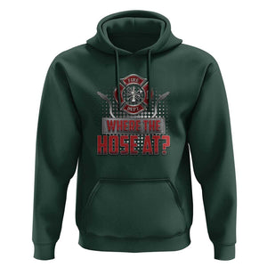 Funny Firefighter Hoodie Where The Hose At? Fireman Pun Joke TS09 Dark Forest Green Print Your Wear