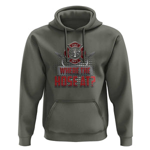 Funny Firefighter Hoodie Where The Hose At? Fireman Pun Joke TS09 Military Green Print Your Wear