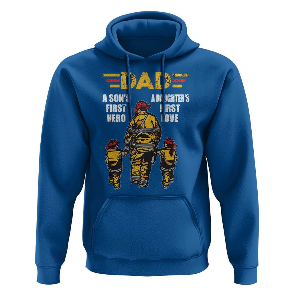 Firefighter Dad Hoodie A Son's First Hero A Daughter's First Love Father's Day TS09 Royal Blue Print Your Wear