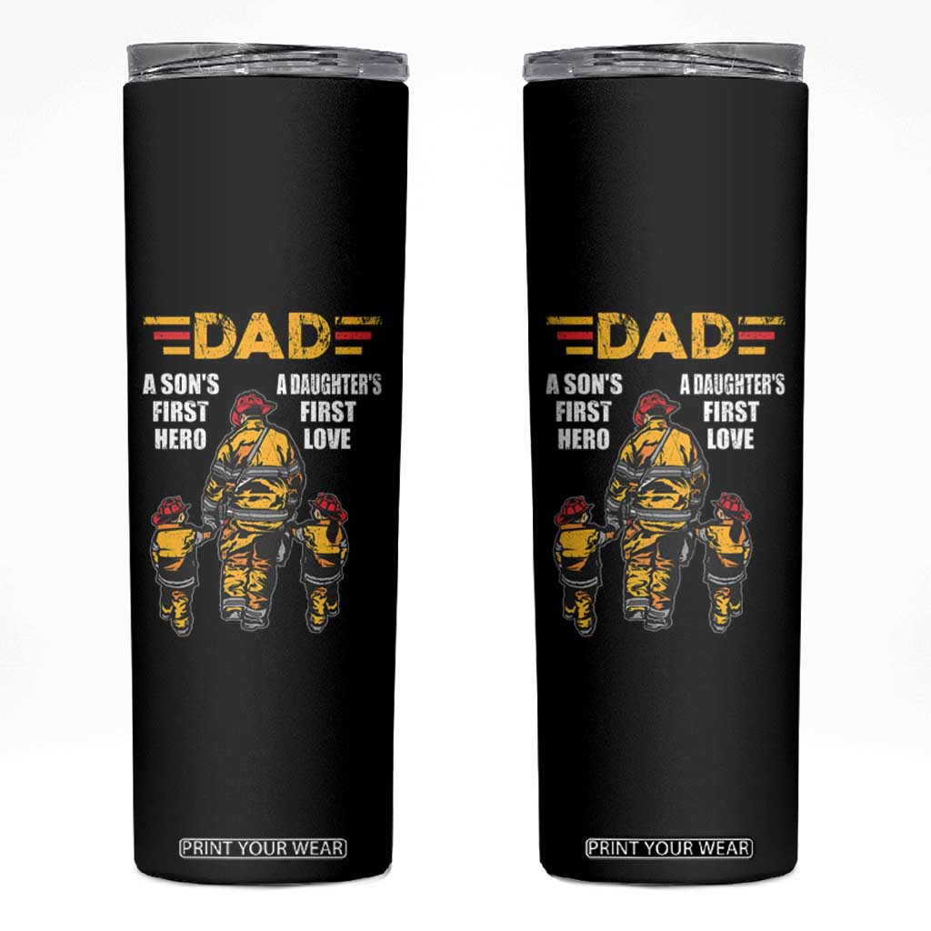 Firefighter Dad Skinny Tumbler A Son's First Hero A Daughter's First Love Father's Day TS09 Black Print Your Wear