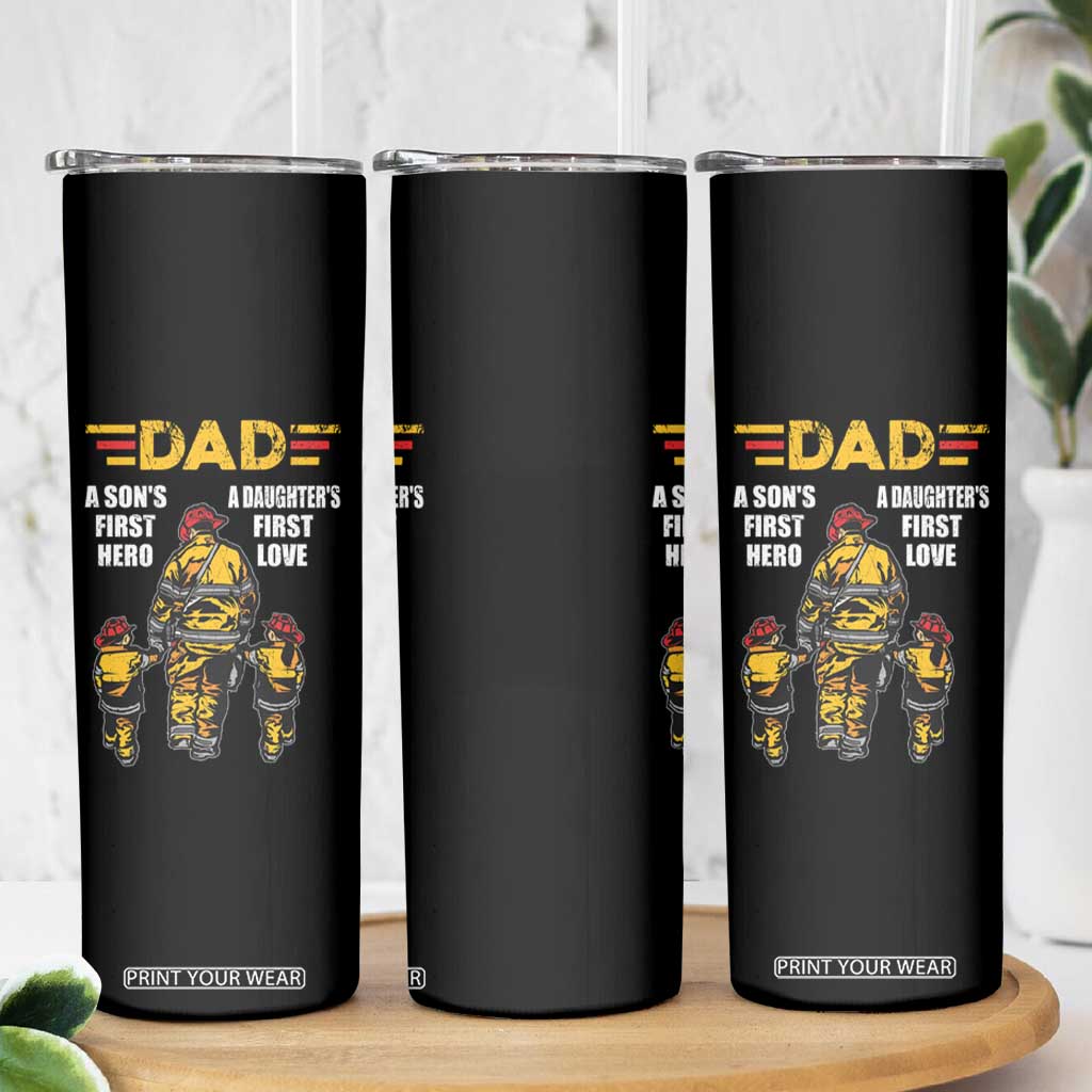 Firefighter Dad Skinny Tumbler A Son's First Hero A Daughter's First Love Father's Day TS09 Print Your Wear