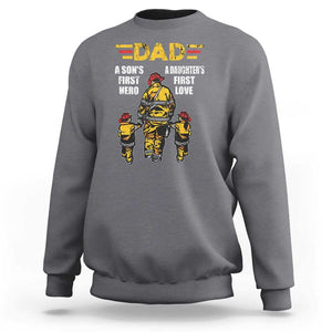 Firefighter Dad Sweatshirt A Son's First Hero A Daughter's First Love Father's Day TS09 Charcoal Print Your Wear