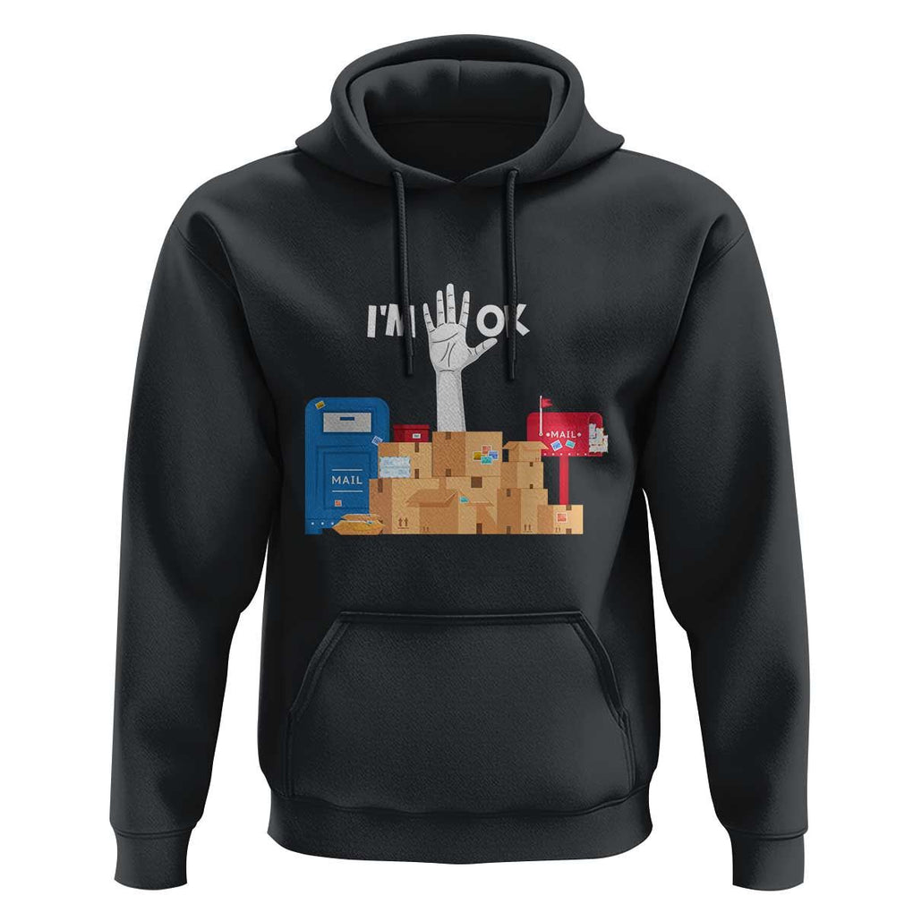 Funny Postal Worker Hoodie I'm Ok TS09 Black Print Your Wear