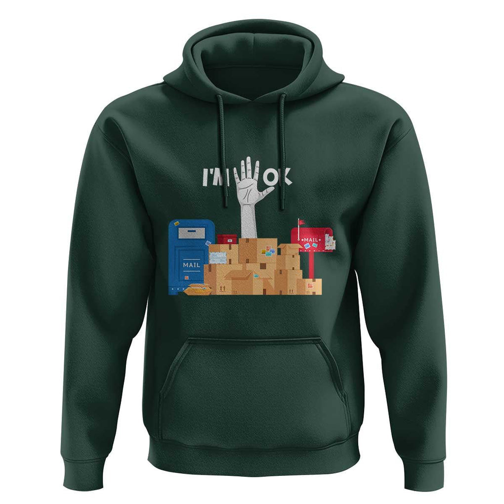 Funny Postal Worker Hoodie I'm Ok TS09 Dark Forest Green Print Your Wear