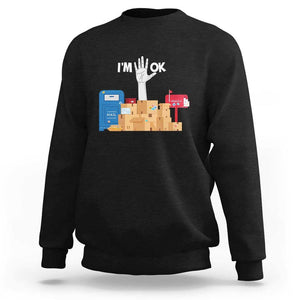 Funny Postal Worker Sweatshirt I'm Ok TS09 Black Print Your Wear