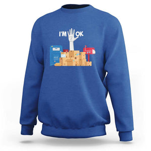 Funny Postal Worker Sweatshirt I'm Ok TS09 Royal Blue Print Your Wear