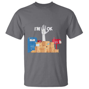 Funny Postal Worker T Shirt I'm Ok TS09 Charcoal Print Your Wear
