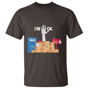 Funny Postal Worker T Shirt I'm Ok TS09 Dark Chocolate Print Your Wear