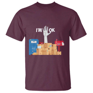 Funny Postal Worker T Shirt I'm Ok TS09 Maroon Print Your Wear