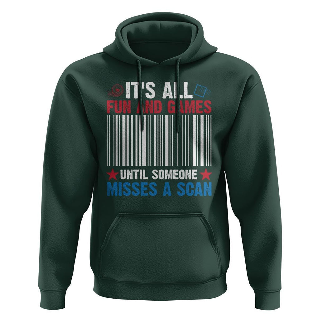 Funny Postal Worker Hoodie It's All Fun And Games Until Someone Misses A Scan TS09 Dark Forest Green Print Your Wear
