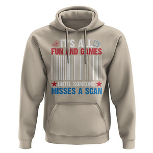 Funny Postal Worker Hoodie It's All Fun And Games Until Someone Misses A Scan TS09 Sand Print Your Wear