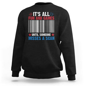 Funny Postal Worker Sweatshirt It's All Fun And Games Until Someone Misses A Scan TS09 Black Print Your Wear