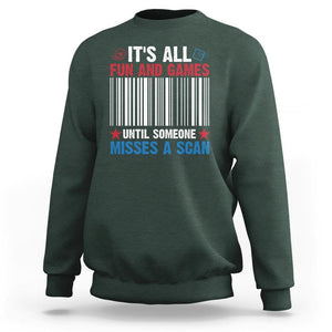 Funny Postal Worker Sweatshirt It's All Fun And Games Until Someone Misses A Scan TS09 Dark Forest Green Print Your Wear