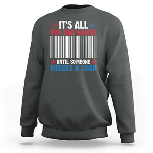 Funny Postal Worker Sweatshirt It's All Fun And Games Until Someone Misses A Scan TS09 Dark Heather Print Your Wear