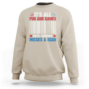 Funny Postal Worker Sweatshirt It's All Fun And Games Until Someone Misses A Scan TS09 Sand Print Your Wear