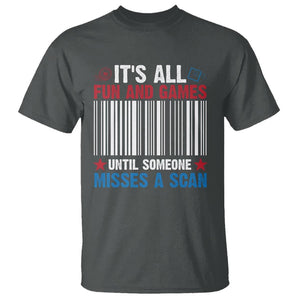 Funny Postal Worker T Shirt It's All Fun And Games Until Someone Misses A Scan TS09 Dark Heather Print Your Wear