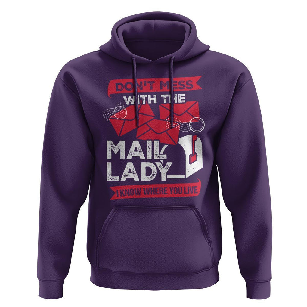 Funny Postal Worker Hoodie Don't Mess With The Mail Lady I Know Where You Live TS09 Purple Print Your Wear
