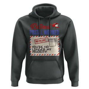 Retired Postal Worker Hoodie You're No Longer My Priority Not My Job Reitrment TS09 Dark Heather Print Your Wear