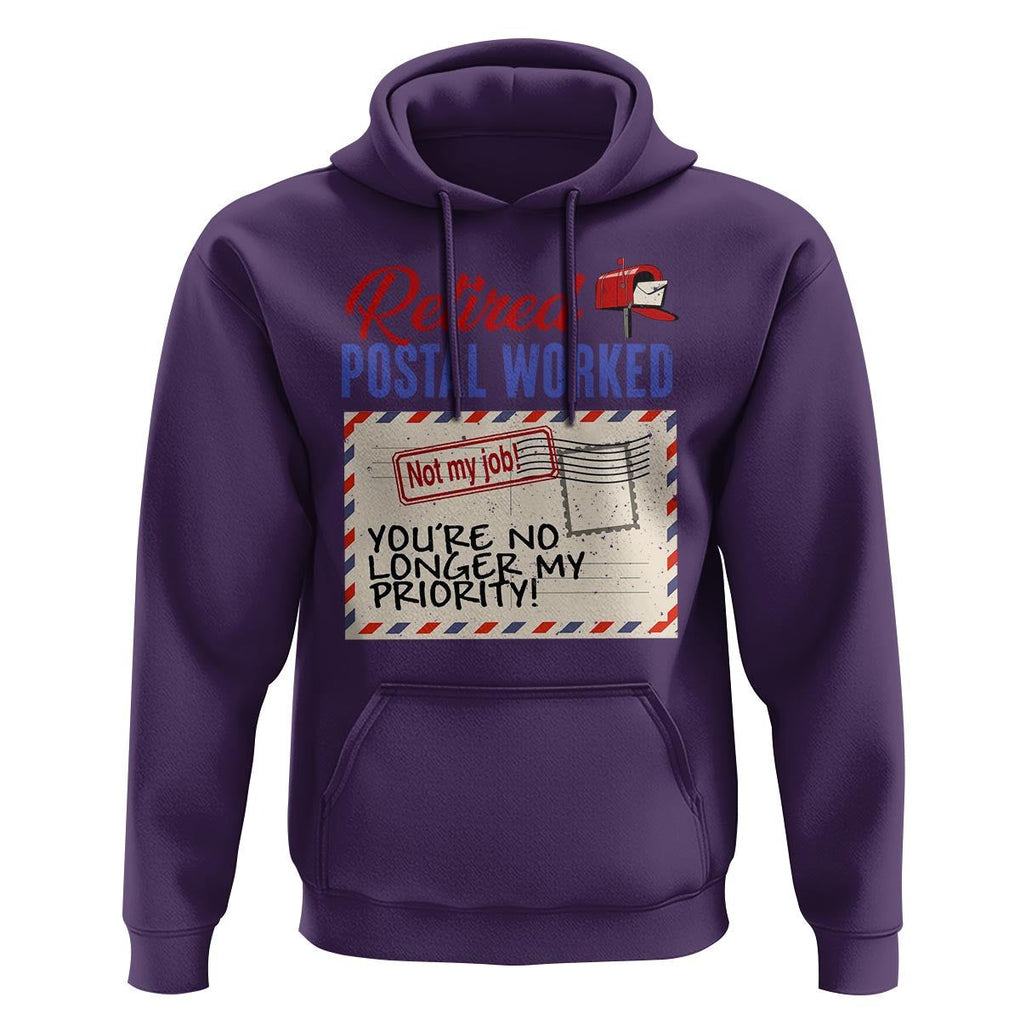 Retired Postal Worker Hoodie You're No Longer My Priority Not My Job Reitrment TS09 Purple Print Your Wear