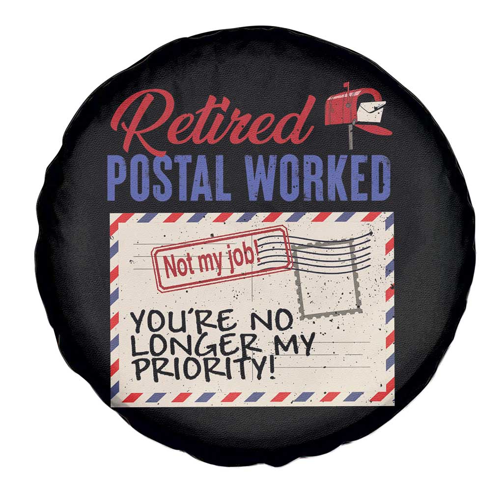 Retired Postal Worker Spare Tire Cover You're No Longer My Priority Not My Job Reitrment TS09 Print Your Wear
